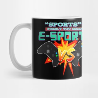 "Sports"? Surely You Mean E-SPORTS Mug